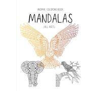 Animal Mandala Coloring Book: Fun, Easy and Relaxing Mandala Designs for All Ages