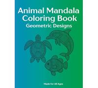 Animal Mandala Coloring Book: Geometric Design for all ages