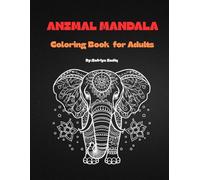 Animal mandala coloring book: Stress Relief and Relaxation with 50+ Intricate Animal Designs- Mandala