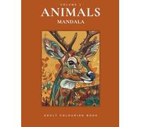 Animal Mandala Coloring Book (Volume 1): 200+ Beautiful Animal Mandalas for Stress Relief, Relaxation, and Mindfulness | Adult Coloring Book for Calm, Focus, and Creativity