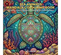 Animal Mandala Colouring Book for Adults: 30 Hand-Drawn Sea Animal Designs for Relaxation, Mindfulness & Stress Relief (Ink & Unwind Colouring Books)
