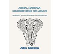 ANIMAL MANDALA COLOURING BOOK FOR ADULTS: BEAUTIFUL AND RELAXING DESIGNS FOR STRESS RELIEF AND MINDFULNESS: A THERAPEUTIC COLORING EXPERIENCE ... WELL-BEING (MANDALA COLOURING BOOKS)
