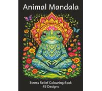 Animal Mandala Colouring Book: Stress Relief Coloring | 45 Designs of Highly Detailed Mandalas | A4 | Perfect for Teens & Adults | Leisure & Gifts
