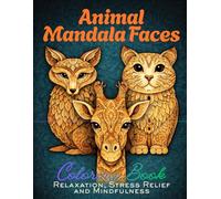 Animal Mandala Faces Coloring Book: Relaxing Mandala Animals for Stress Relief and Mindfulness