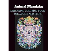Animal Mandalas: A Relaxing Coloring Book for Adults and Teens