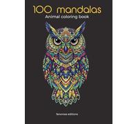 Animal Mandalas - Adult Coloring Book: 100 Animal Mandalas in Tribal and Geometric Styles, Anti-Stress and Relaxation: lion, wolf, giraffe, snake, ... kangaroo, koala, otter, panda, octopus...