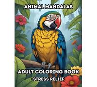 Animal Mandalas Adult Coloring book- Designed for stress Relieving and Relaxation: Detailed Mandala Patterns Featuring Lions, Elephants, Hippos, and More