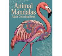 Animal Mandalas Adult Coloring Book: Therapeutic Creature Art with Intricate Geometric Designs for Serenity