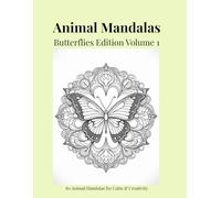 Animal Mandalas - Butterflies Edition, Volume 1: 80 Detailed Butterfly Mandalas for Calm, Relaxation & Creative Focus