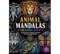 Animal Mandalas Coloring Book: 50 Intricate Animal Mandala Designs for Relaxation, Mindfulness, Creativity & Stress Relief