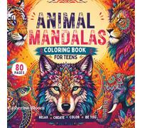 Animal Mandalas Coloring Book: 80 Beautiful Animal Designs for Teens and Adults | Relaxing Mandalas for Stress Relief, Mindfulness and Creative Coloring