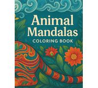 Animal Mandalas Coloring Book (Animal Mandalas: A Mindful Coloring Series)
