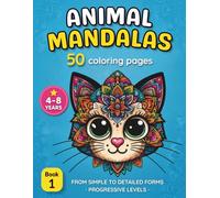 Animal Mandalas Coloring Book for Kids: 50 Cute Animal Mandalas Colouring Pages for Children Aged 4-8. Cats, Dolphins, Horses, Giraffes and More. ... and fine motor skills. Large format | Book 1