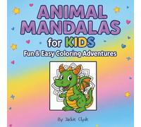 Animal Mandalas Coloring Book for Kids Ages 7-10: 30 Fun and Relaxing Animal Designs for Creativity, Focus, and Screen-Free Fun