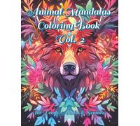 Animal Mandalas Coloring Book Vol. 2: 100 Intricate Stress Relieving Animal Mandalas