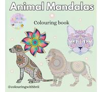 Animal Mandalas Colouring Book for Adults: Relaxing Full-Body Animal Mandalas for Stress Relief, Mindfulness, and Creative Expression