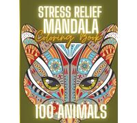 Animal Mandalas for Relaxation: Relaxing Animal Mandalas to Calm the Mind and Reduce Anxiety