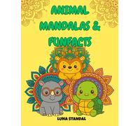Animal Mandalas, Fun Facts & Mazes for Kids: A Cute and Educational Coloring Book with Adorable Creatures, Curious Trivia, and Brain-Boosting Activities