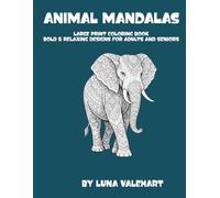 ANIMAL MANDALAS: Large Print Coloring Book Bold & Relaxing Designs for Adults and Seniors