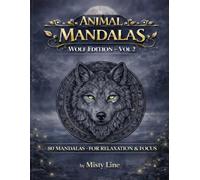 Animal Mandalas - Wolves Edition, Volume 2: 80 Abstract Wolf-Inspired Mandalas for Calm, Balance & Relaxation