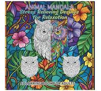 animal mandsla color book for adults: stress relieving desings for relaxotion