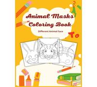 Animal Masks Coloring Book:Easy Coloring Pages for Kids Between 4 to 8 years old|59 Different Animal Face Jungle Safari Zoo.