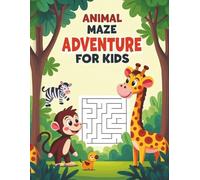 Animal Maze Adventure for Kids: Easy Maze Puzzle Book Ages 4-8 with Cute Animals and Fun Learning Activities