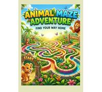 Animal Maze Adventure: Jungle Mazes for Kids Ages 8-12: Fun and Challenging Animal Maze Activity Book for Boys and Girls to Improve Memory, Focus, and Critical Thinking Skills