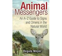 Mensajeros animales – Guía A-Z de signos y presagios en el mundo natural