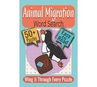 Animal Migration Word Search Puzzle Book: Puzzles featuring Migration routes, Natural landscapes, Weather patterns
