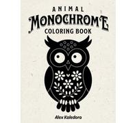 Animal Monochrome Coloring Book: 39 Simple Animal Silhouette Pages for Adult Relaxation and Stress Relief