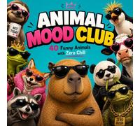 Animal Mood Club Coloring Book: Featuring Adorable & Funny Characters, Bold & Easy Designs, Positive Vibes for Adults & Teens (Positive Vibes Coloring Series)