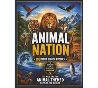 Animal Nation Word Search: 100 Wild and Fun Animal Themed Puzzles for Adults