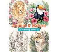 Animal & Nature Around the World Coloring Book for Adults: Animals, Plants, and Natural Wonders from Africa, North America, South America, Europe, Asia, Oceania, and Polar Regions