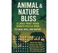 Animal & Nature Bliss A Large Print Word Search Puzzle Book to Calm, Heal, and Inspire