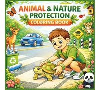 Animal & Nature Protection Coloring Book for Kids: Earth Day Coloring Book with Wildlife Conservation & Environmental Awareness for Ages 3-8