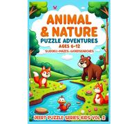 Animal _ Nature Puzzle Adventures Ages 6-12 Sudoku, Mazes, WordSearch: Jeert Puzzle Series (Jeert Puzzle Series Kids)