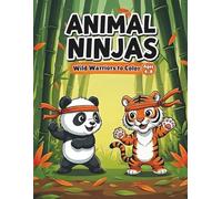Animal Ninjas Coloring Book for Kids Ages 4-8: Wild Warriors to Color: Funny Martial Arts Activity Book | Cute Zoo, Jungle, and Woodland Animal Fighter Pages for Kids