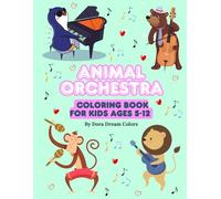 Animal Orchestra: Coloring Book for Kids Ages 5-12 | Girls & Boys | Preschool Kindergarten Activities | Easy to Color for Toddlers | Cute Design |