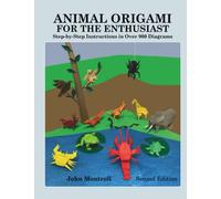 Animal Origami for the Enthusiast: Step-by-Step Instructions in Over 900 Diagrams (Animal Origami Series)