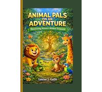 ANIMAL PALS ON AN ADVENTURE: Discovering Nature’s Hidden Treasures