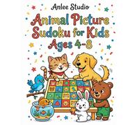 Animal Picture Sudoku for Kids Ages 4-8: 100 Fun Puzzles Using Cute Animal Icons - 4x4 and 6x6 Grids with Solutions, No Numbers Needed
