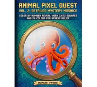 Animal Pixel Quest Vol. 2: Detailed Mystery Mosaics: Color by Number Reveal with 3,672 Squares and 26 Colors for Stress Relief