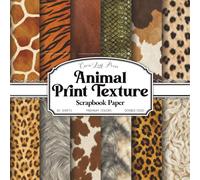 Animal Print Texture Scrapbook Paper: Leopard, Zebra, Giraffe, Cowhide & Reptile Skin Patterns | 20 Double-Sided 8.5 x 8.5 Sheets for Junk Journals, Scrapbooking & Collage Crafts