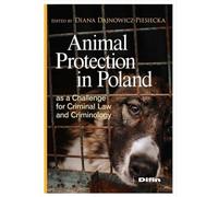 Animal Protection in Poland: as a Challenge for Criminal Law and Criminology