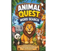 Animal Quest Word Search: Fun Animal-Themed Puzzles Featuring Wild Animals, Farm Animals, Ocean Creatures, Birds, Reptiles, and More