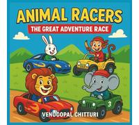 Animal Racers: The Great Adventure Race: A Fun Coloring & Activity Storybook for Kids with Cars, Animals, Toy Blasters, and Racing Challenges