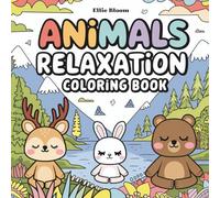 Animal Relaxation Coloring Book: 50 Calming Wildlife Illustrations for Stress Relief and Mindful Creativity: Mindful Adult Coloring with Cute & ... to Reduce Anxiety, Boost Focus, and Spark Joy