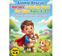 Animal Rescue Heroes Coloring Book for Kids Ages 4-8: 150 Big & Easy Pages | Learn Kindness, Empathy & Pet Care | Thick Bold Lines & Hollow Letters for Boys and Girls