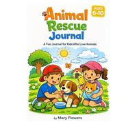 Animal Rescue Journal for Kids: 45 Thoughtful Prompts to Help Animals (Animal Rescue Activity Series for Kids)